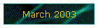 March 2003
