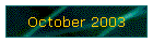 October 2003