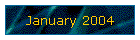 January 2004