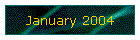 January 2004