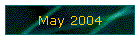 May 2004
