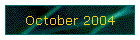 October 2004