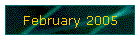 February 2005