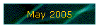 May 2005